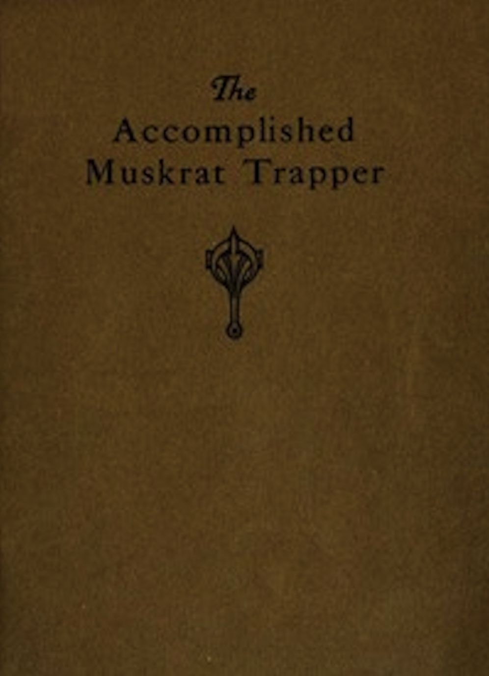 The Accomplished Muskrat Trapper (Illustrated)