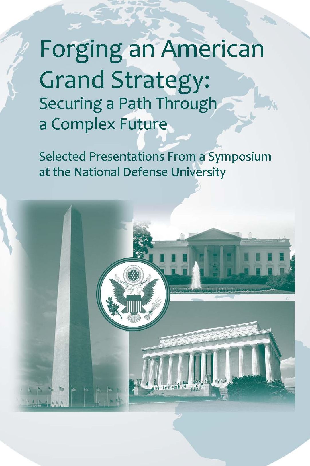 Forging an American Grand Strategy - Securing a Path Through a Complex Future