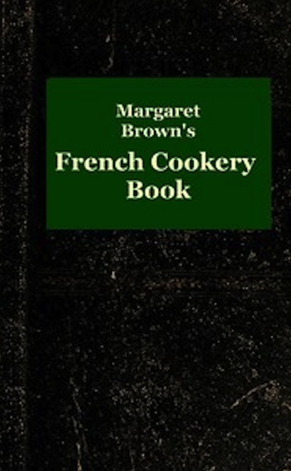 Margaret Brown's French Cookery Cook (Illustrated)