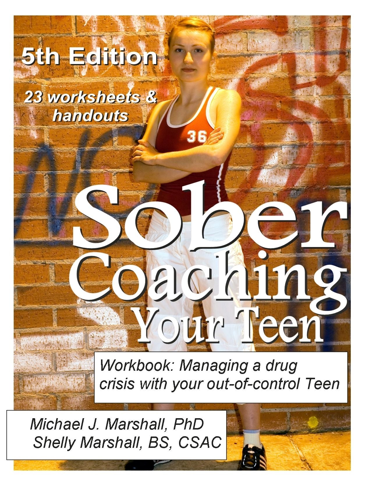 Sober Coaching Your Teen, Workbook: Managing a Drug Crisis with your out-of-control Teen