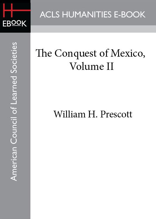 The Conquest of Mexico Volume II
