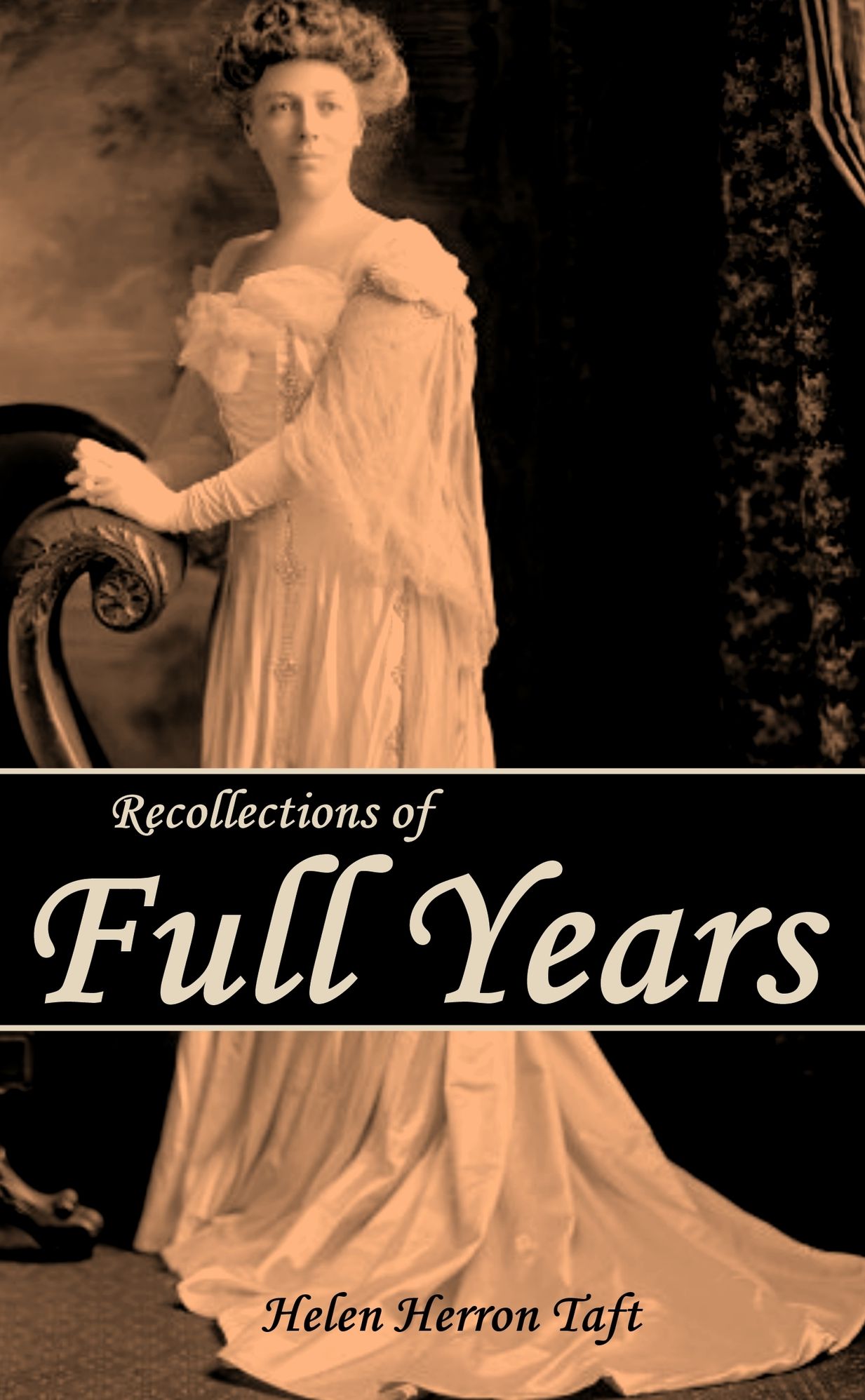 Recollections of Full Years (Abridged, Annotated)