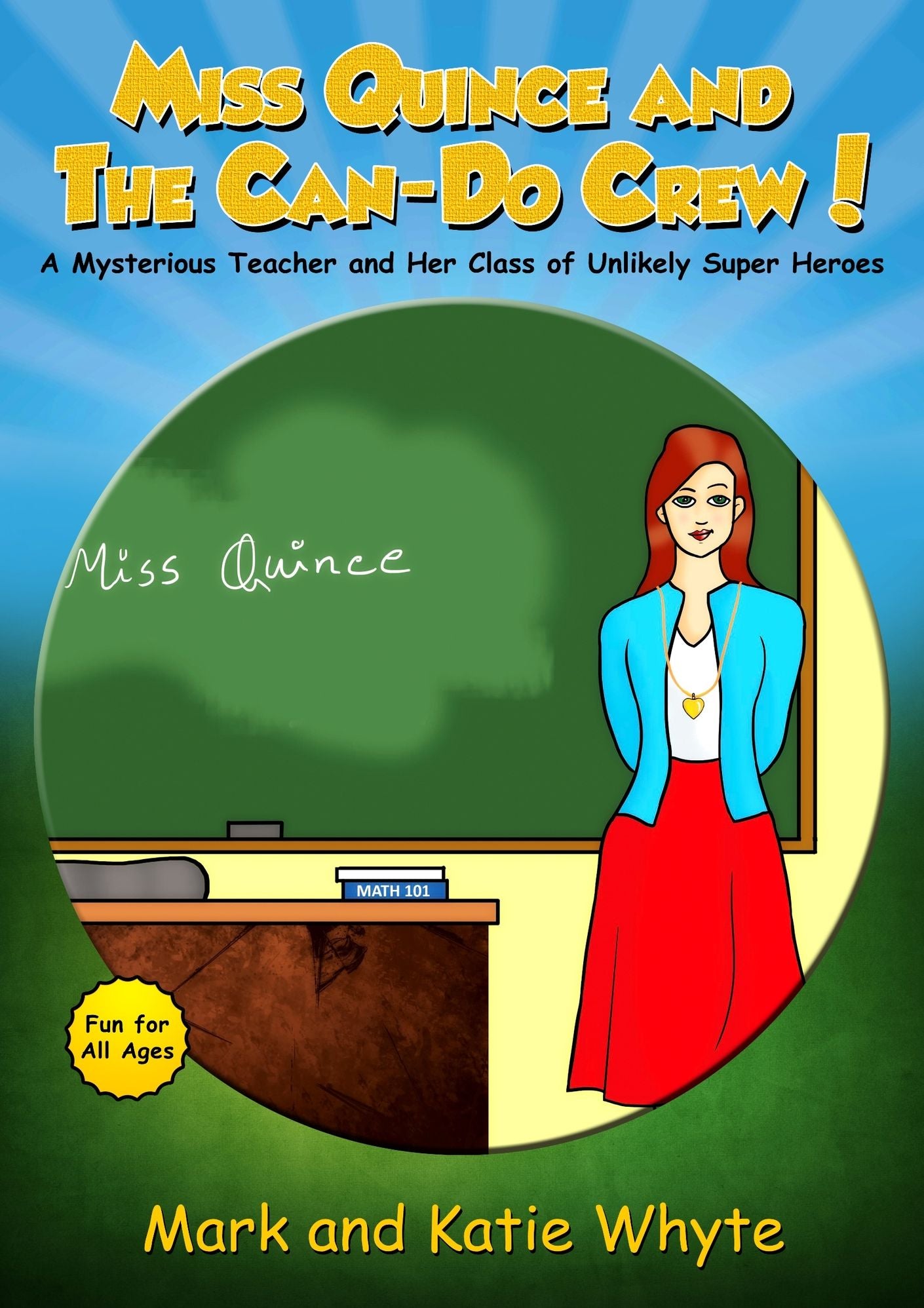 Miss Quince and the Can-Do Crew! The Mysterious Teacher and Her Class of Unlikely Super Heroes