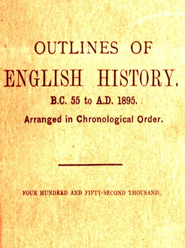 Outlines of English History from B.C. 55 to A.D. 1895
