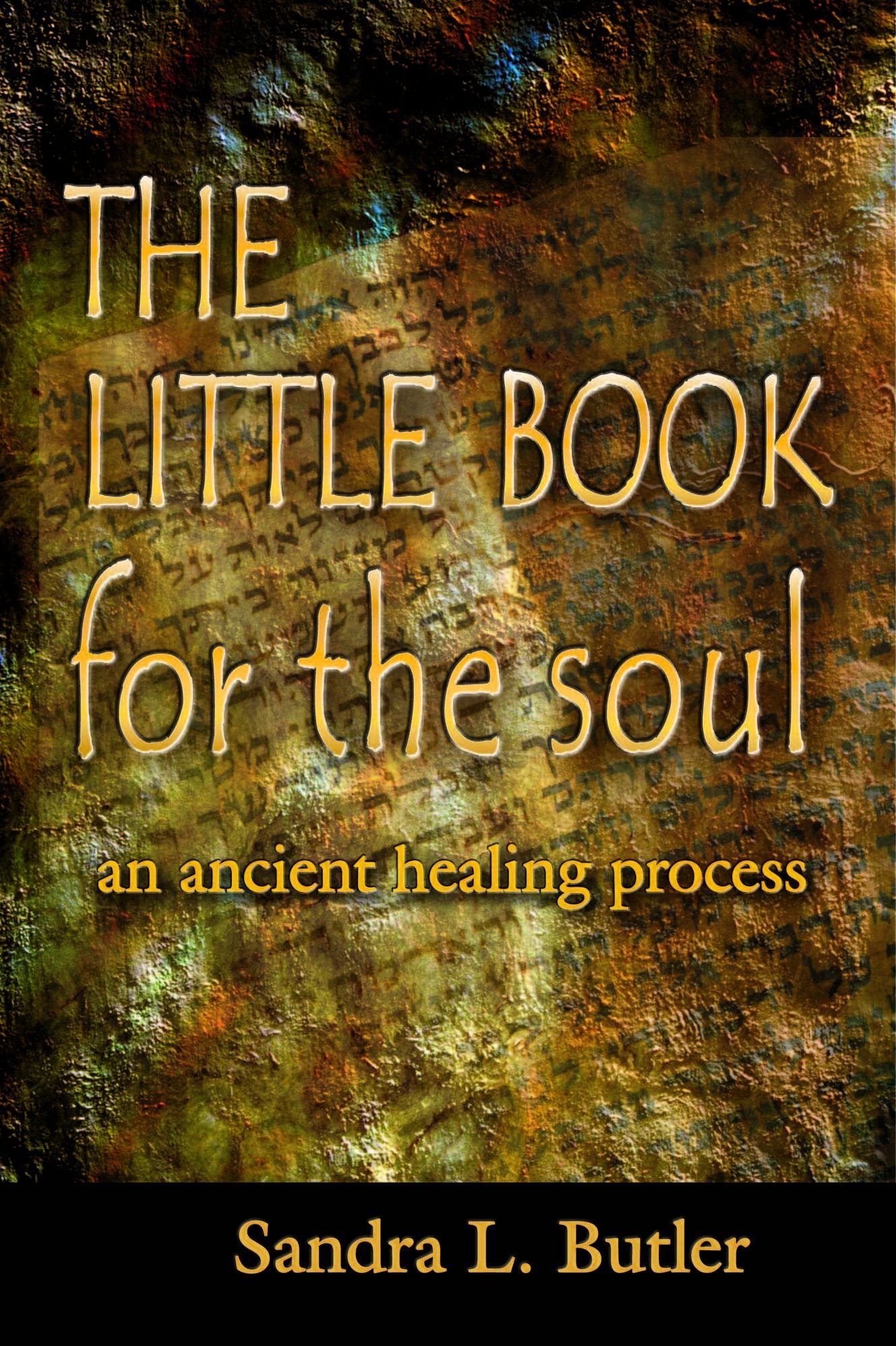 THE LITTLE BOOK FOR THE SOUL: An Ancient Healing Process