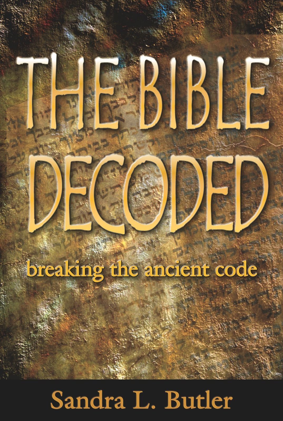 THE BIBLE DECODED:Breaking the Ancient Code