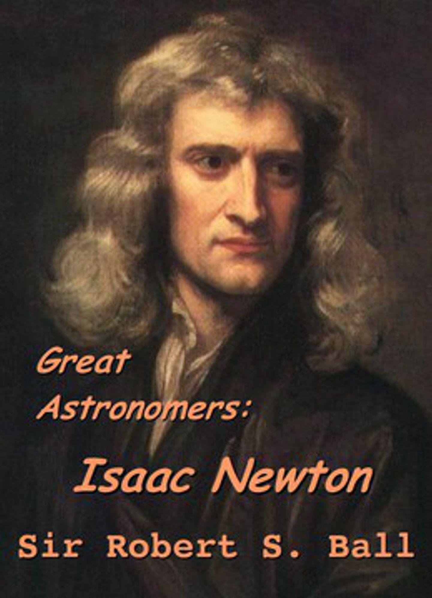 Great Astronomers: Isaac Newton