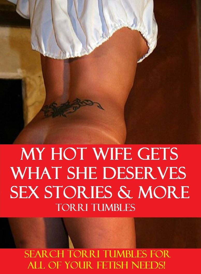 Best Sex My Hot Wife Get's What She Deserves & other Erotic Sex Stories XXX( sex, porn, real porn, BDSM, bondage, oral, anal, erotic, erotica, xxx, gay, lesbian, handjob, blowjob, erotic sex stories, shemale, nudes )