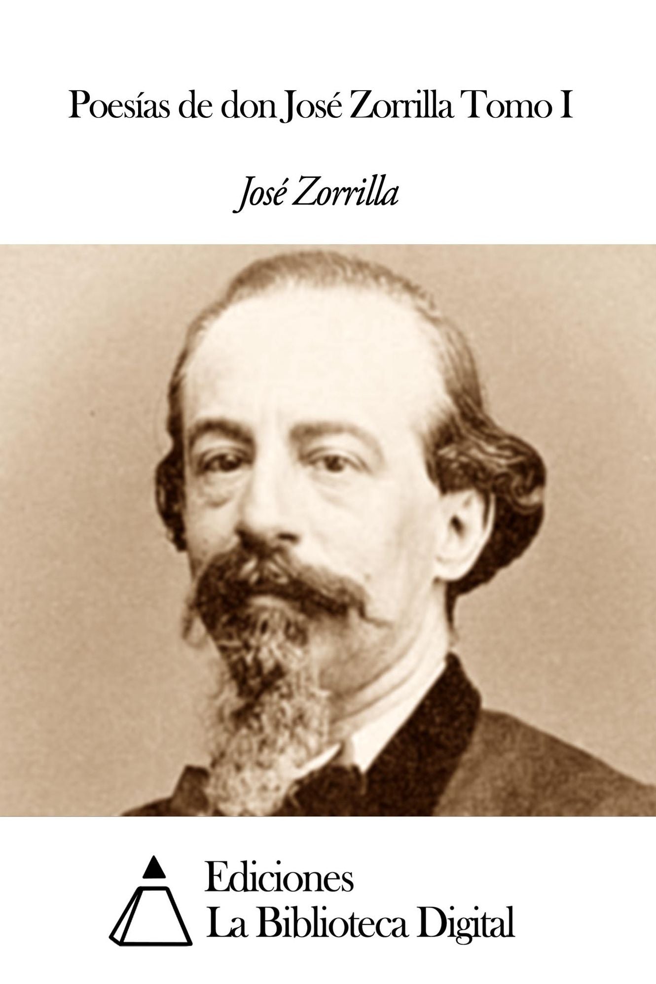 Poes&iacute;as de don Jos&eacute; Zorrilla Tomo I