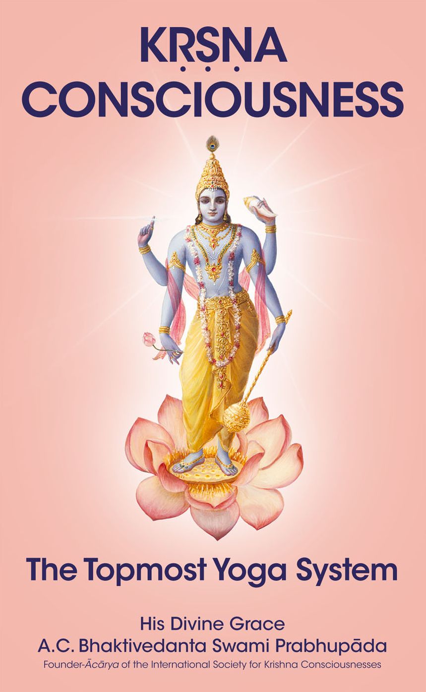 Krsna Consciousness, the Topmost Yoga System