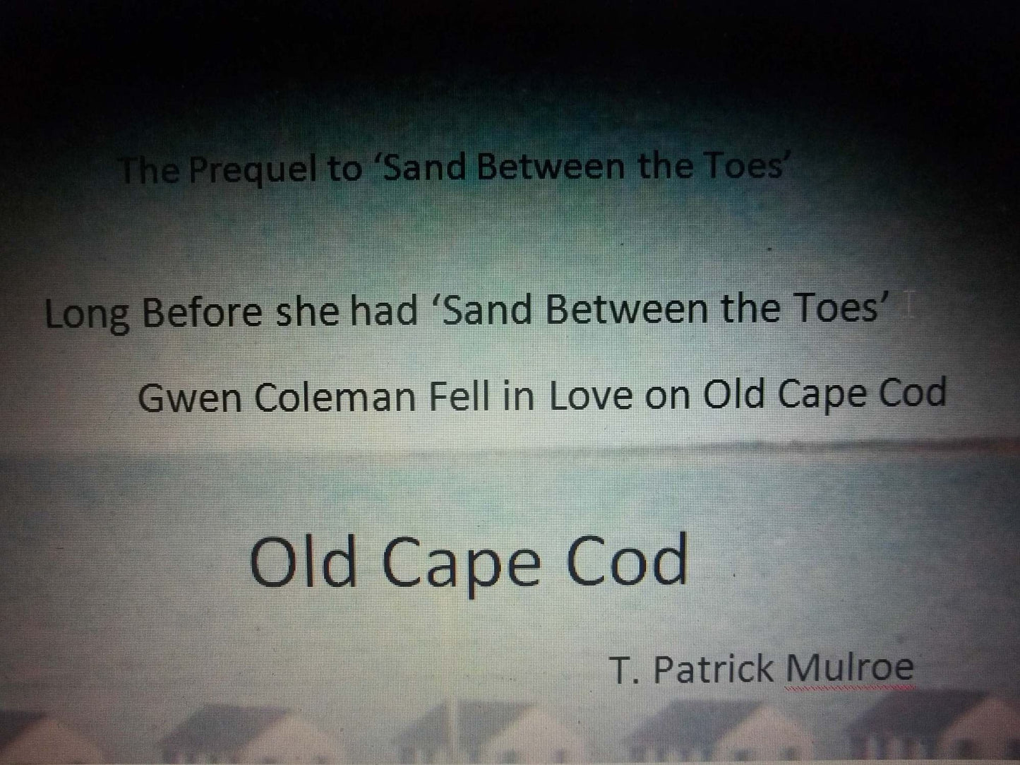 Old Cape Cod (Sand Between the Toes Series)