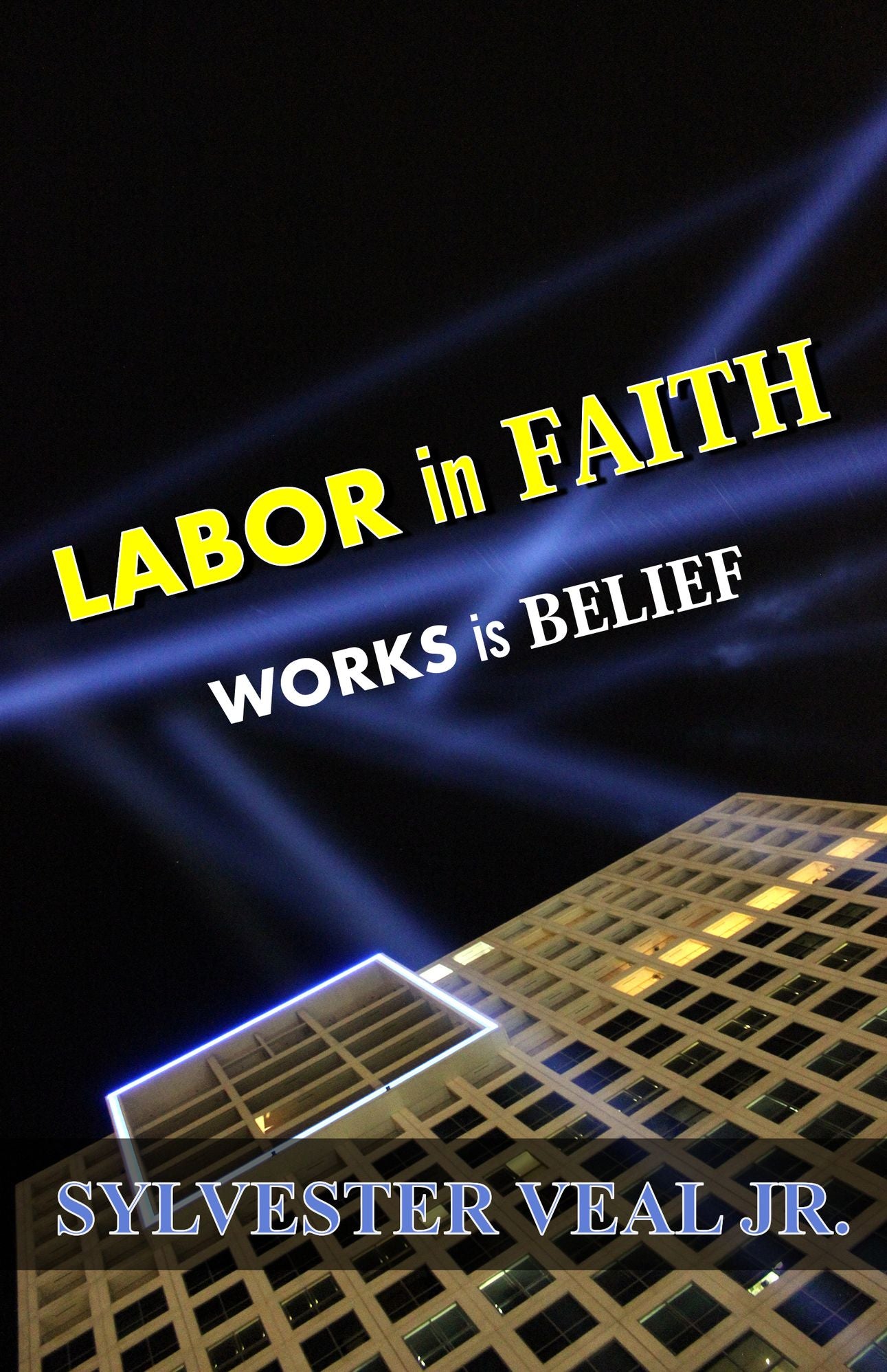 Labor in Faith: Works IS Belief