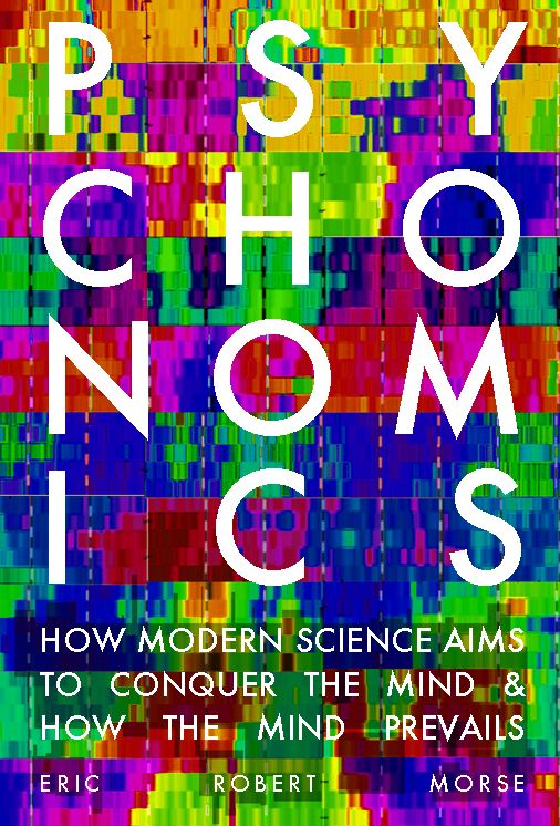 Psychonomics: How Modern Science Aims to Conquer the Mind and How the Mind Prevails