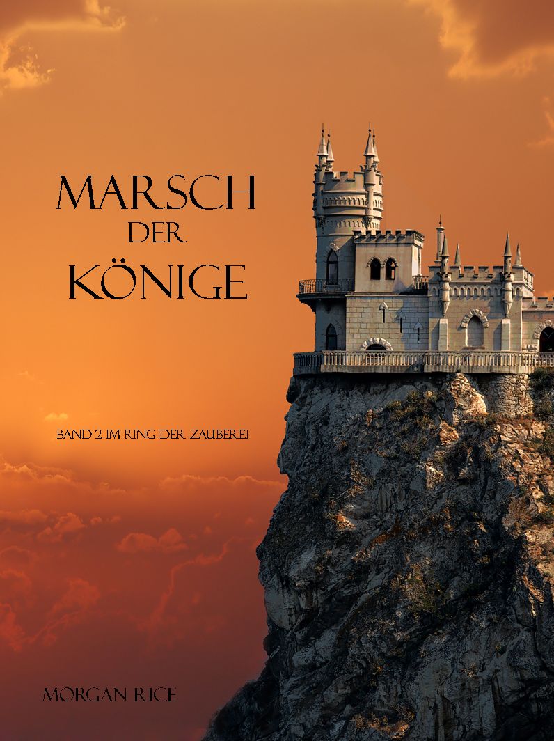 MARSCH DER K&Ouml;NIGE (Band 2 im Ring der Zauberei)