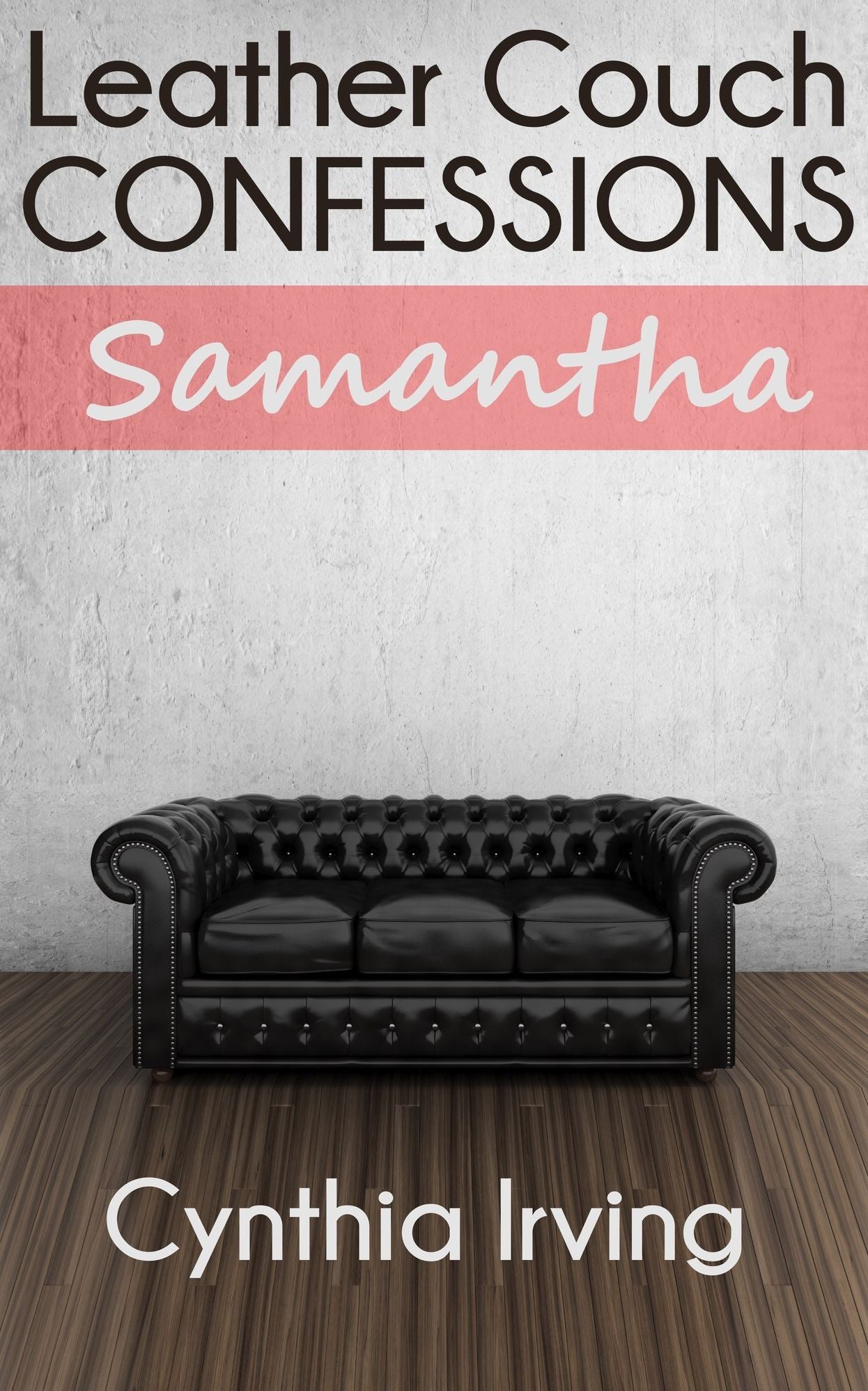 Leather Couch Confessions - Session 1: Samantha