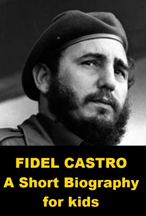 Fidel Castro - A Short Biography for Kids