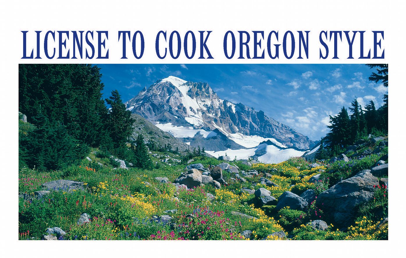 License to Cook Oregon Style