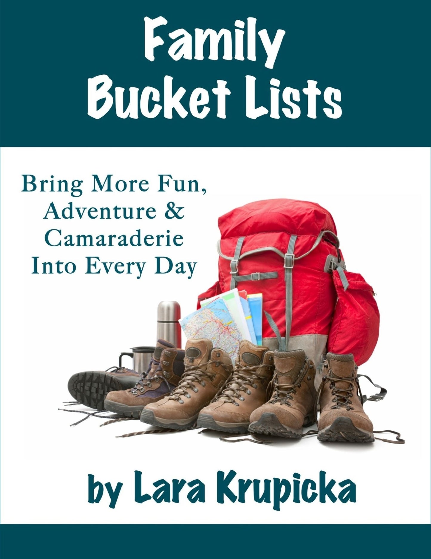 Family Bucket Lists: Bring More Fun, Adventure & Camaraderie Into Every Day