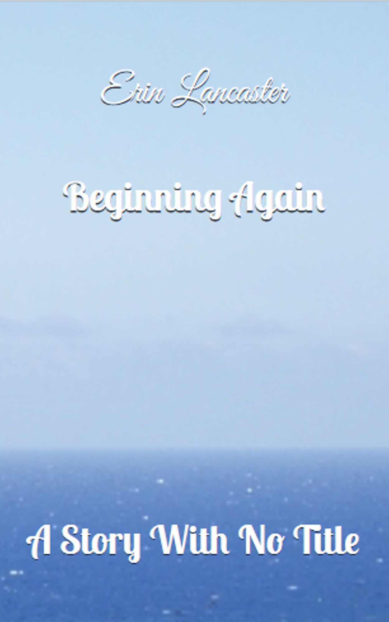 Beginning Again (A Story With No Title series book one)
