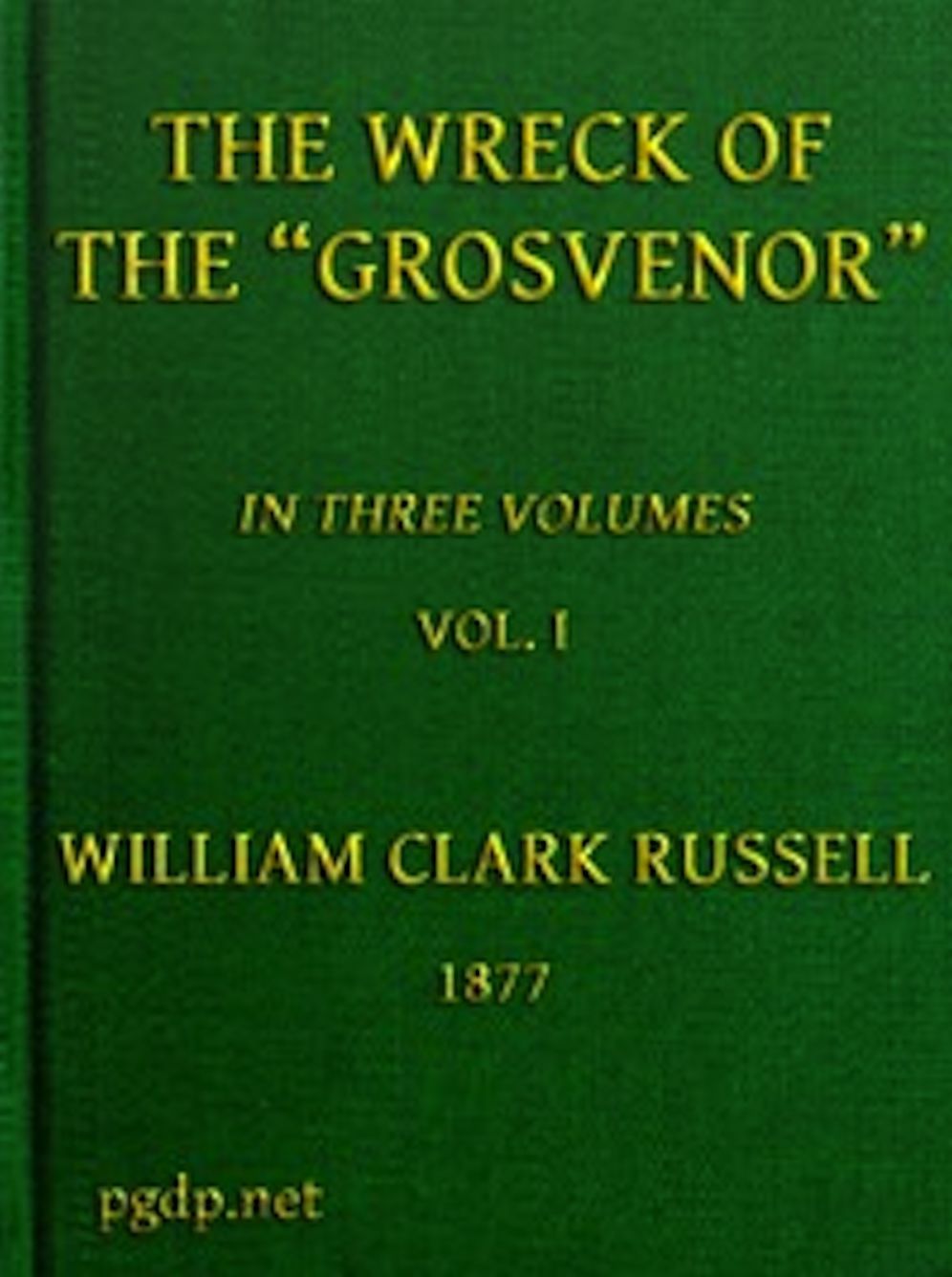 The Wreck of the Grosvenor, Volume 1 of 3