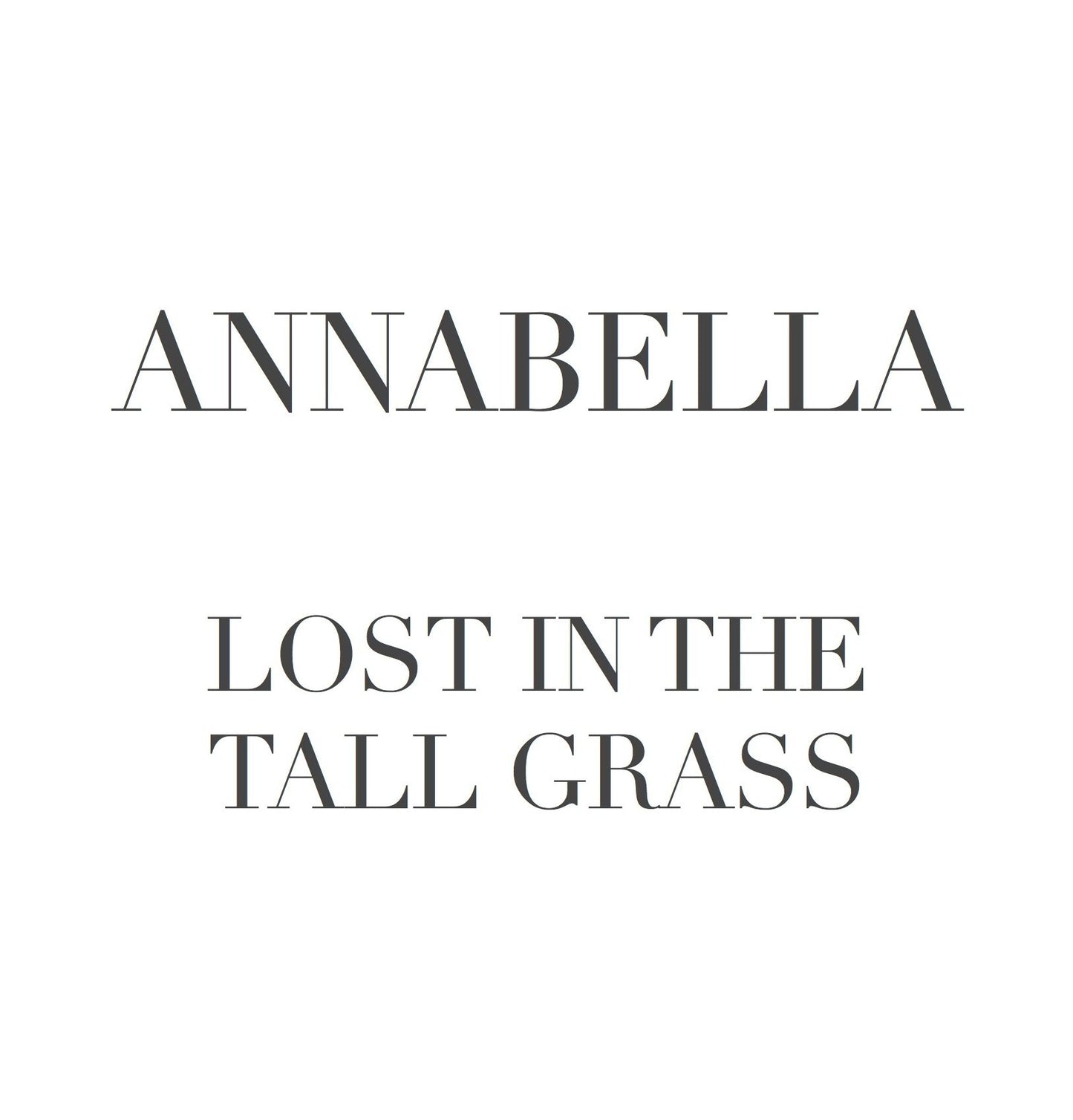Annabella, Lost in the Tall Grass