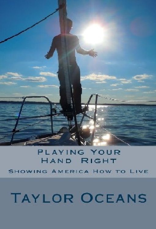 Playing Your Hand Right: Showing America How To Live