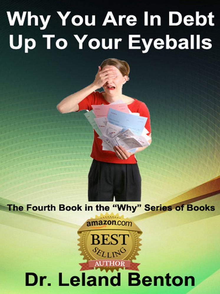 Why You Are In Debt Up To Your Eyeballs