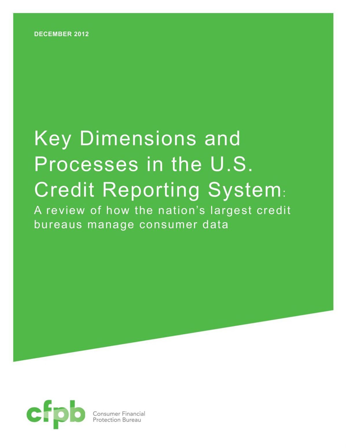 Key Dimensions and Processes in the U.S. Credit Reporting System: A review of how the nation’s largest credit bureaus manage consumer data
