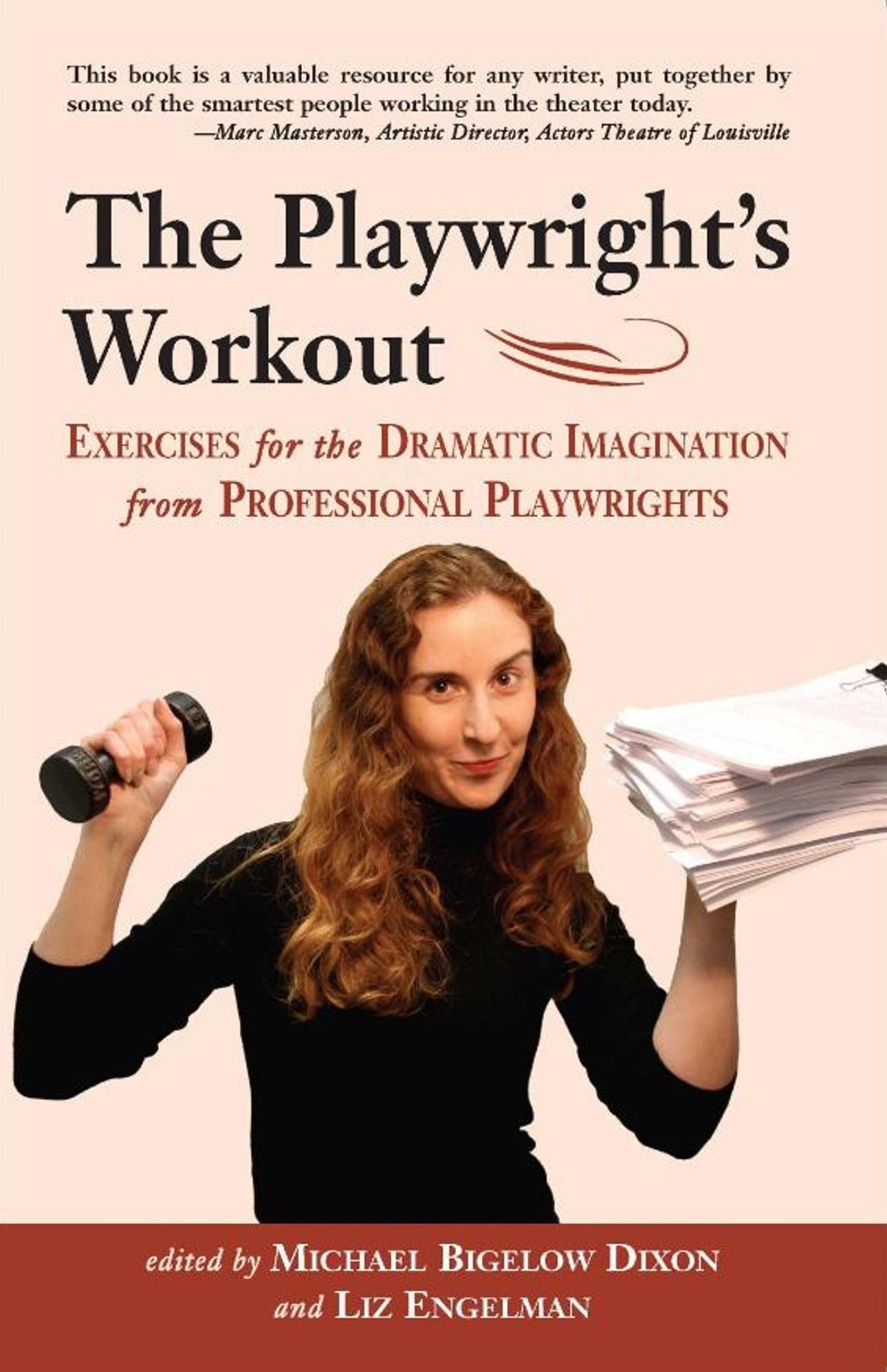 The Playwright's Workout - Exercises for the Dramatic Imagination from Professional Playwrights