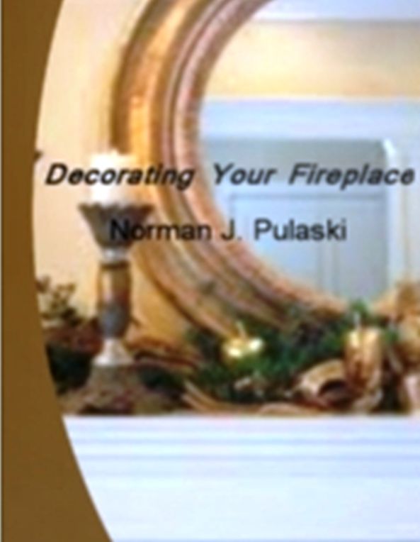 Decorating Your Fireplace-Before Installing, Learn More About Fireplace Safety, Internet Fireplace Shopping, Fireplace Accessories, Discounted Fireplaces and Fireplace Buying Tips!