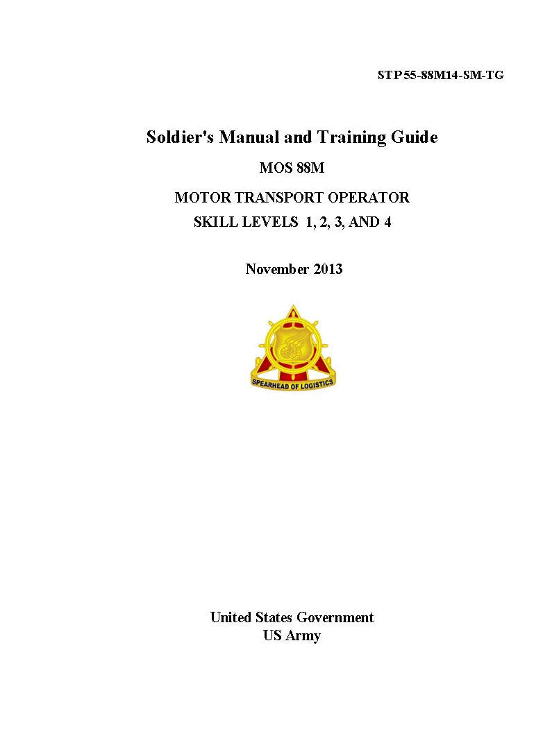 STP 55-88M14-SM-TG Soldier’s Manual and Training Guide MOS 88M Motor Transport Operator Skill Levels 1, 2, 3 AND 4 November 2013