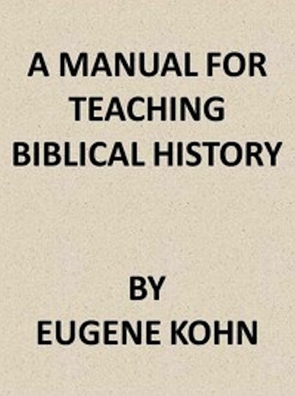 A Manual for Teaching Biblical History