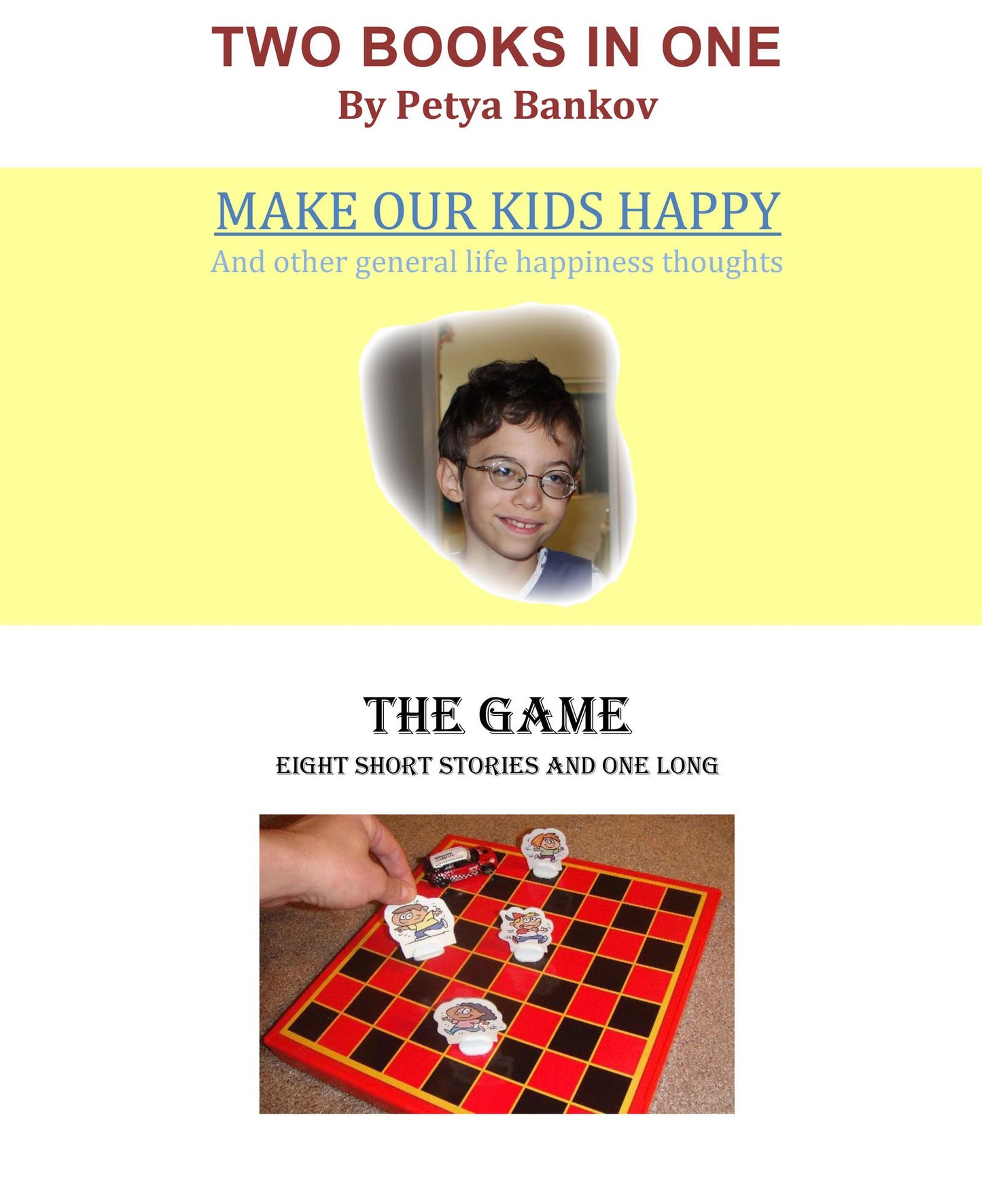 Two Books in One : Make Our Kids Happy / The Game
