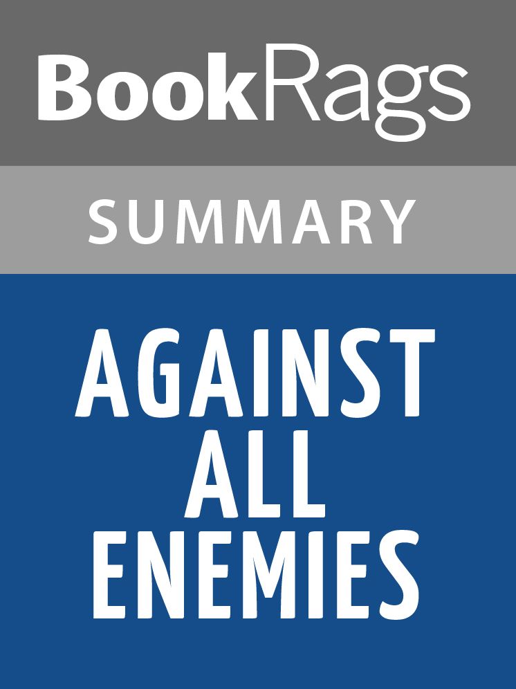 Against All Enemies by Richard A. Clarke Summary & Study Guide
