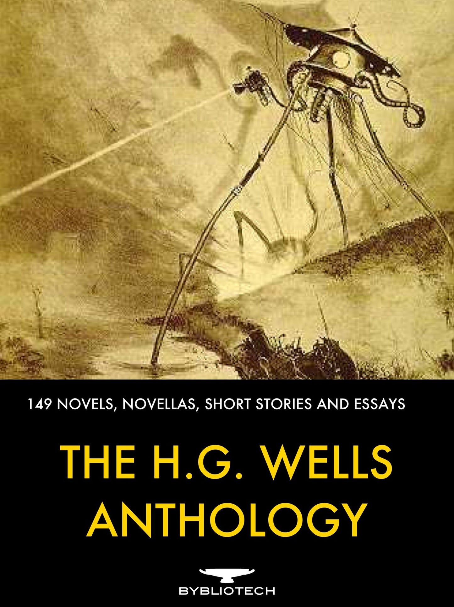The H.G. Wells Anthology: 149 Novels, Novellas, Short-Stories and Essays