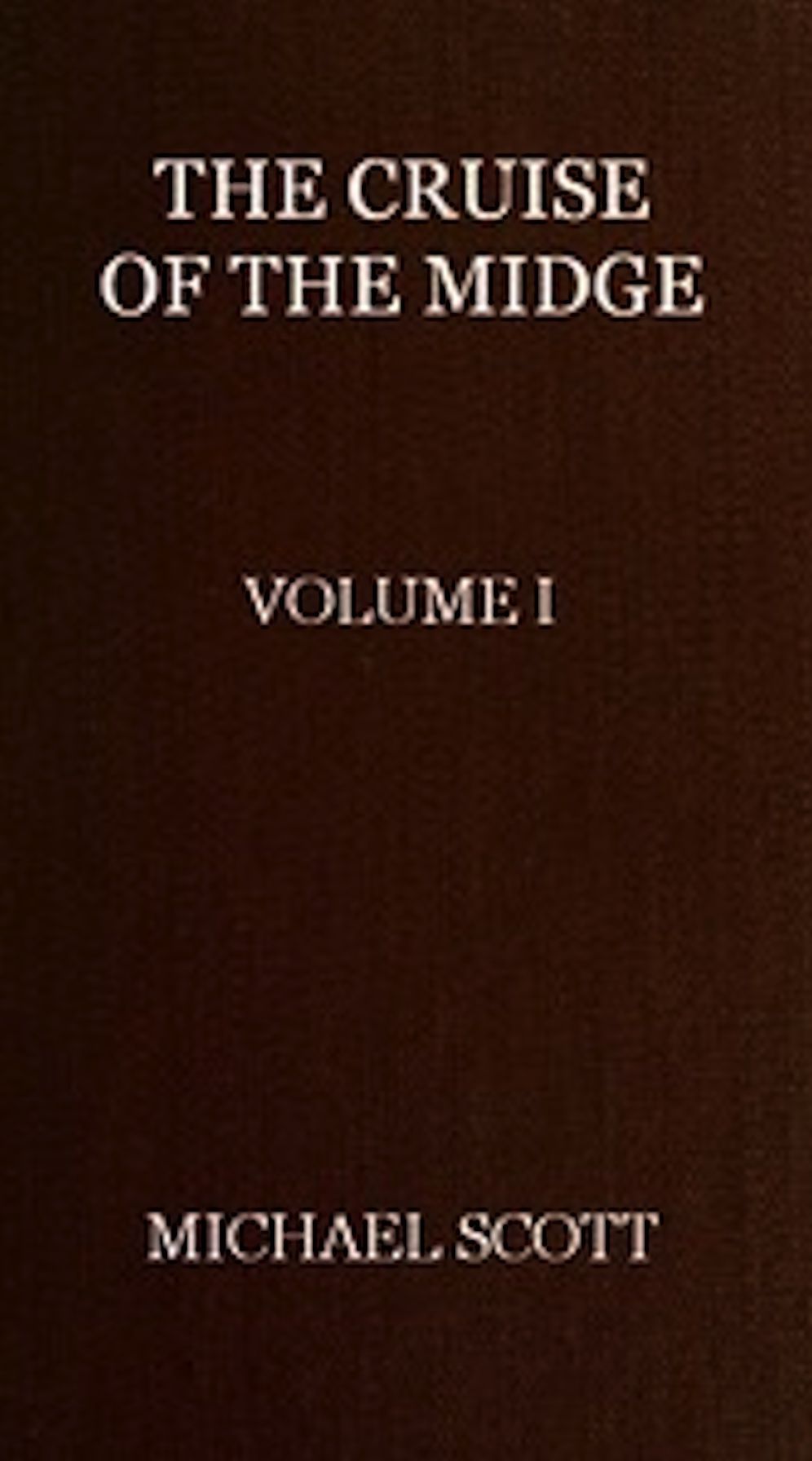 The Cruise of the Midge (Vol. I of 2)
