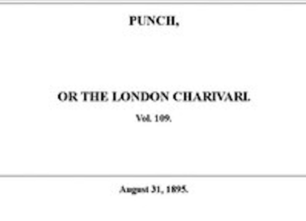 Punch or the London Charivari, Vol. 109, August 31, 1895 (Illustrated)