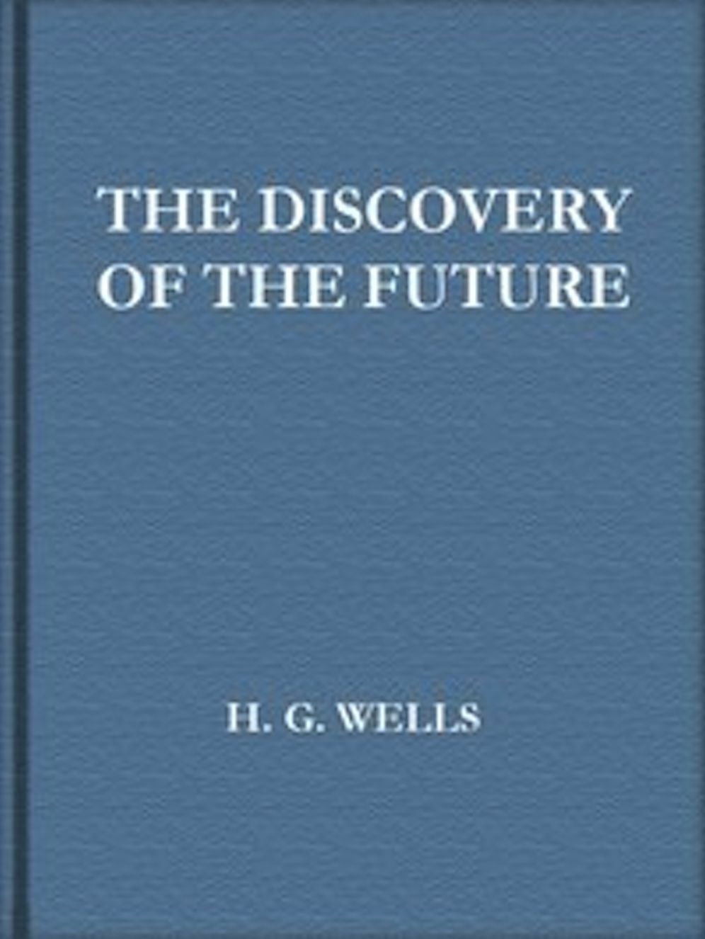 The Discovery of the Future (Illustrated)