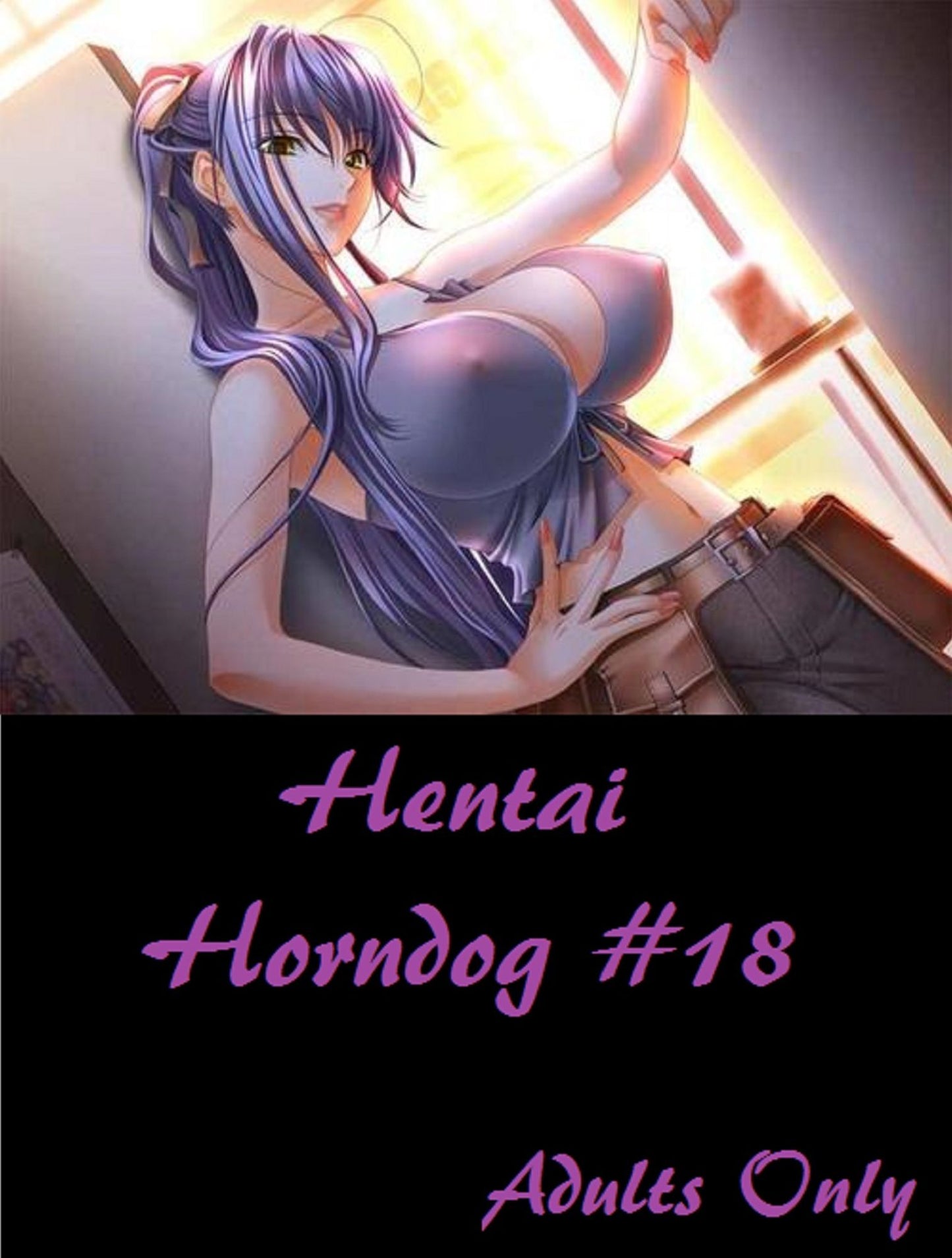 Best Sellers Hentai Horndog #18( anime, animation, hentai, manga, sex, cartoon, 3d, x-rated, xxx, breast, adult, sexy, nude, nudes, photography )