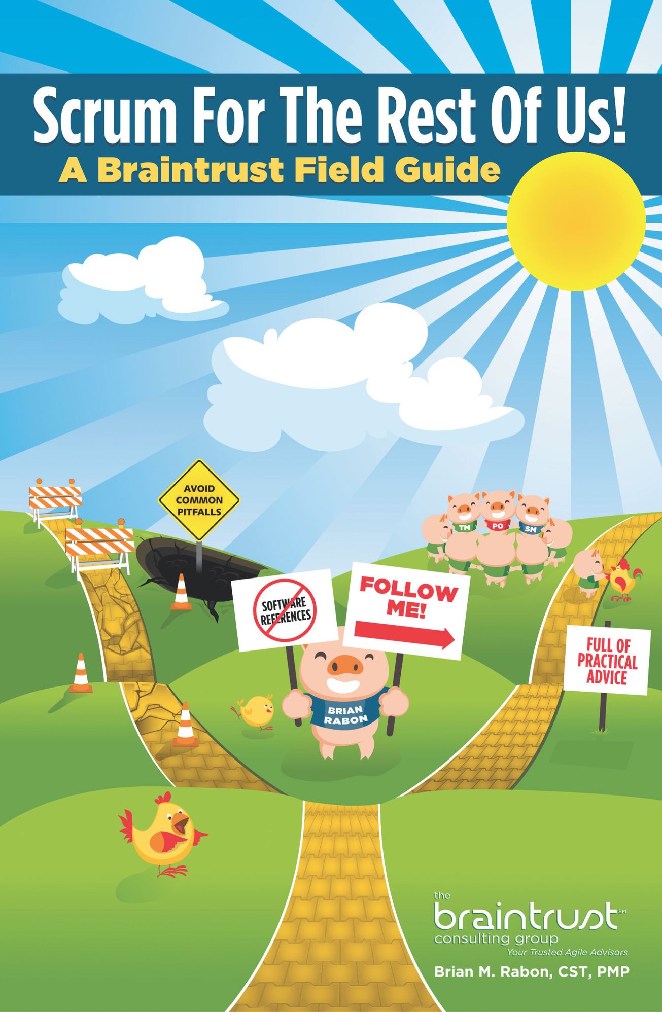 Scrum for the Rest of Us!: A Braintrust Field Guide