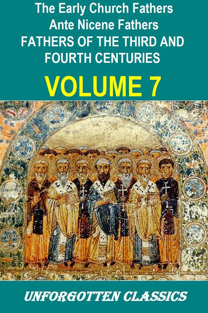 Early Church Fathers - Ante Nicene Fathers, Volume 7