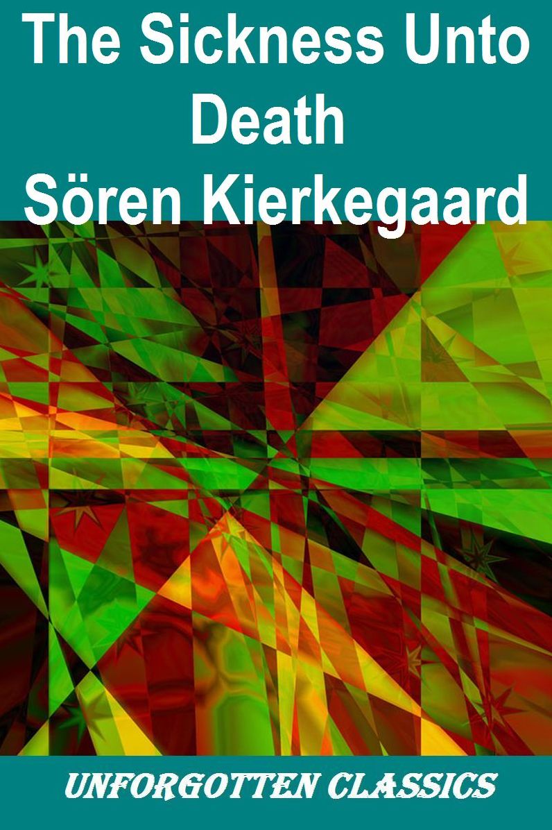 The Sickness Unto Death by Soren Kierkegaard