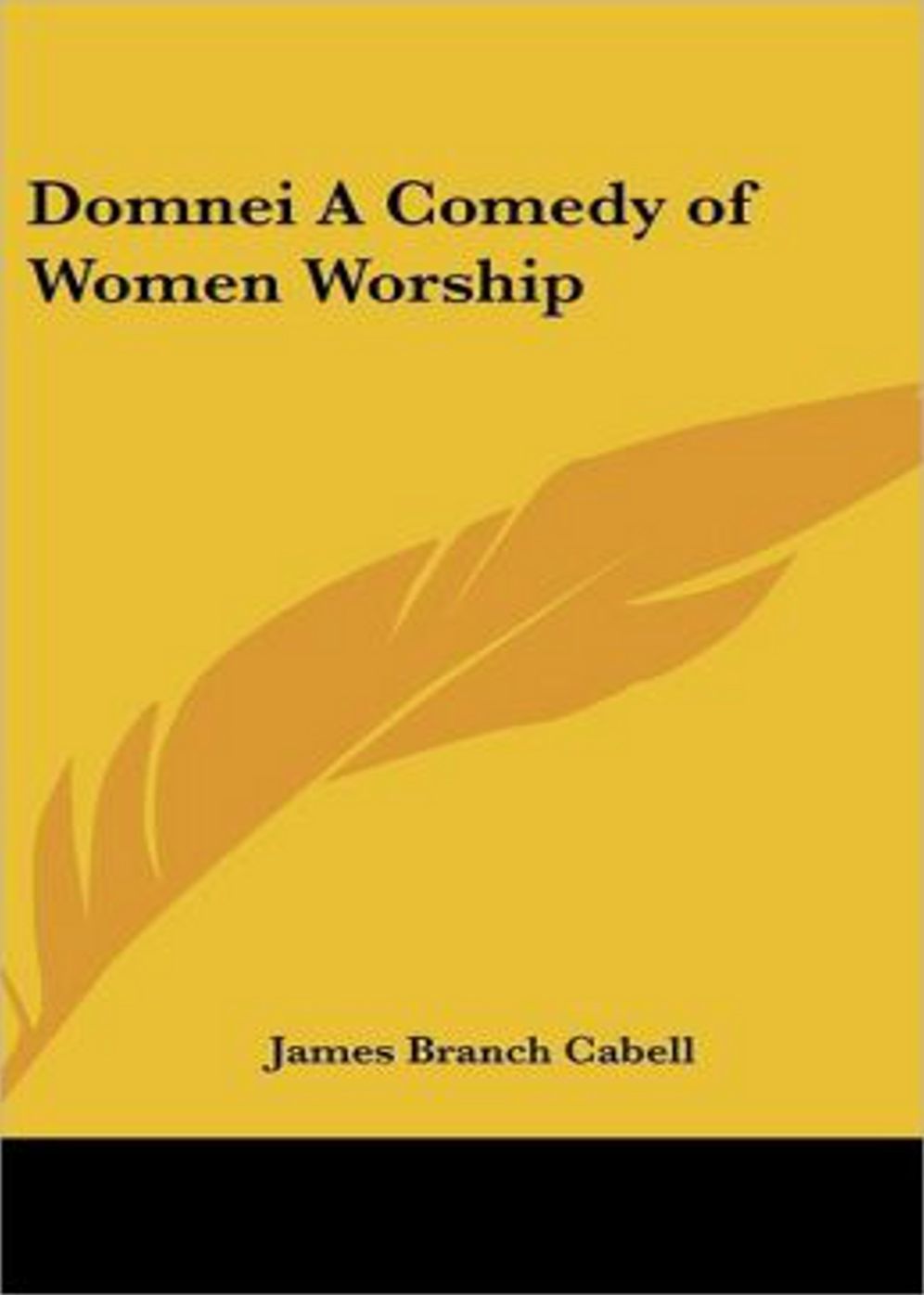 Domney: A Comedy of Woman-Worship! A Humor, Fantasy, Romance Classic By James Branch Cabell! AAA+++