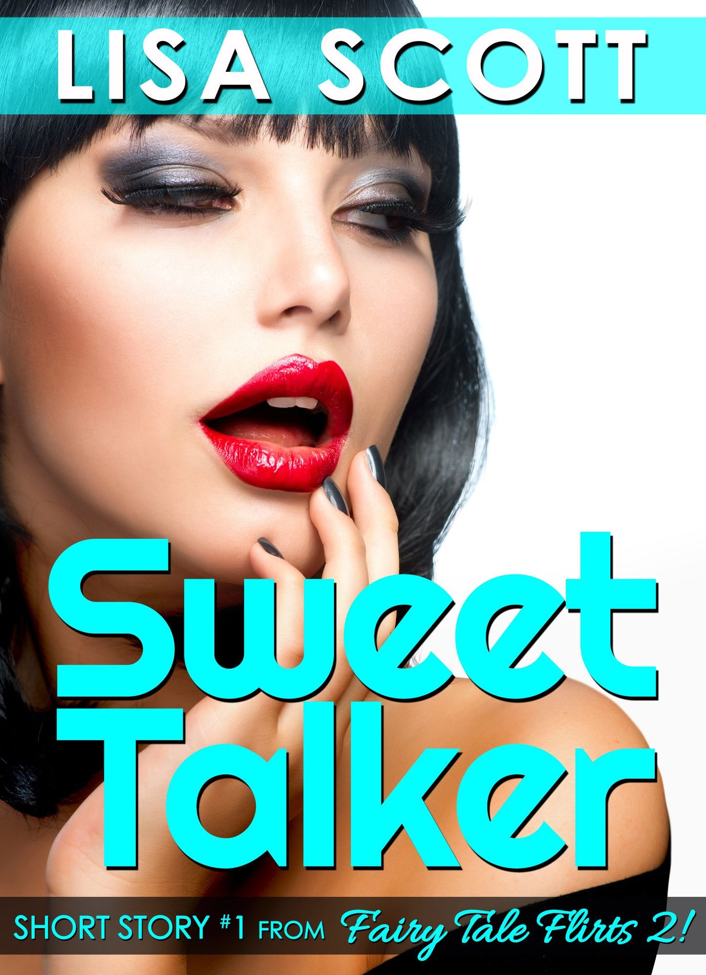 Sweet Talker (short story #1 from Fairy Tale Flirts 2!)