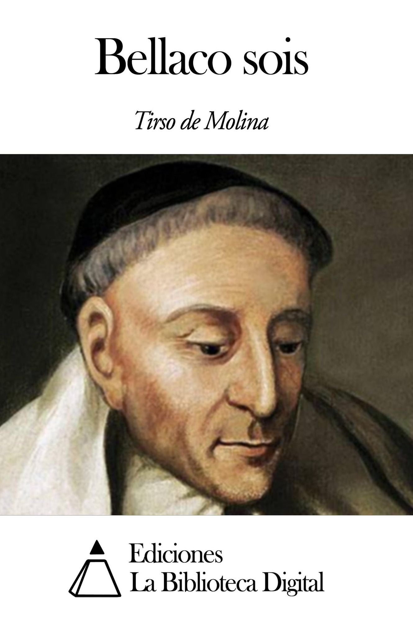 Bellaco sois