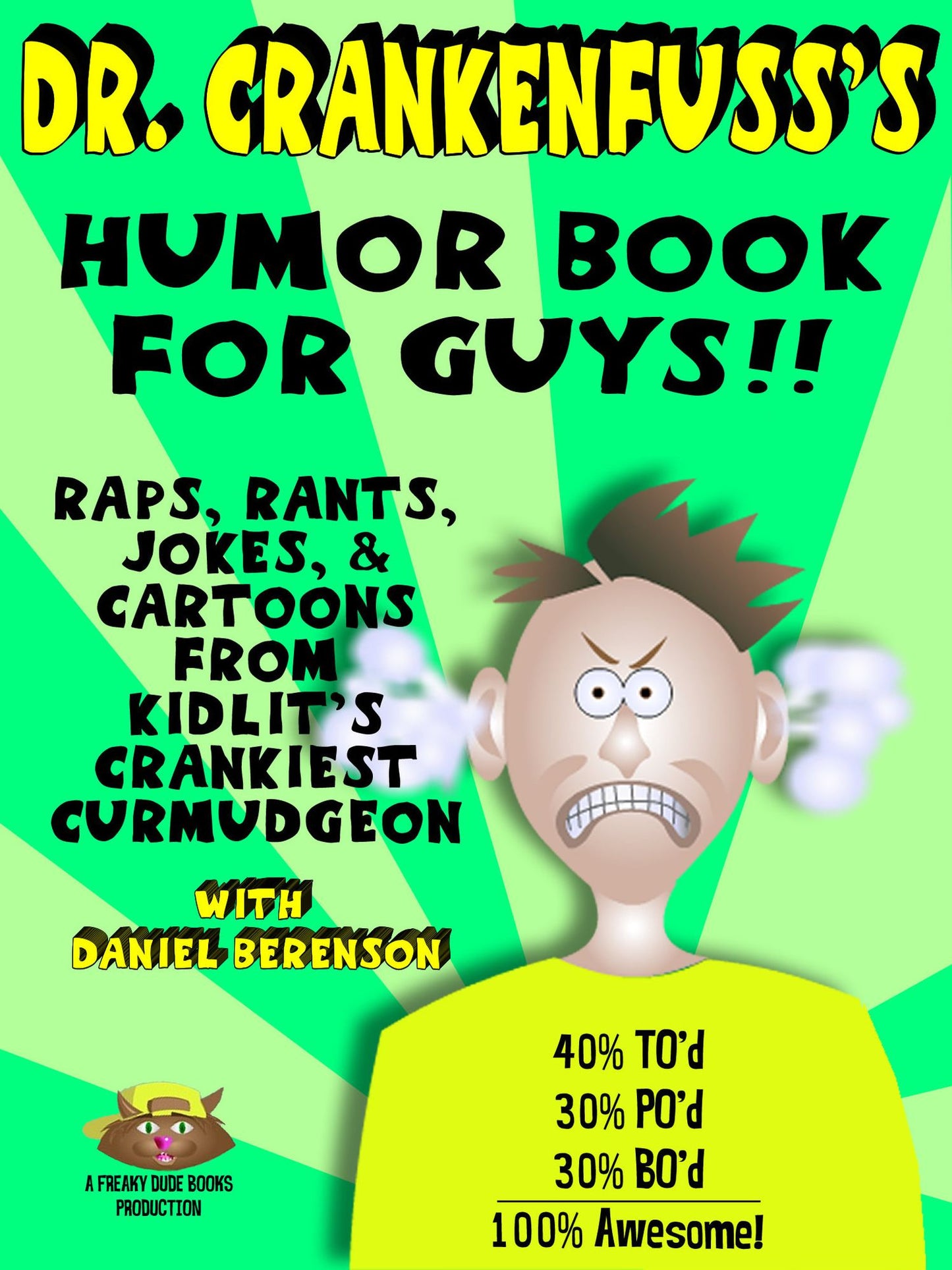 Dr. Crankenfuss's Humor Book for Guys!! Raps, Rants, Jokes, and Cartoons from Kidlit's Crankiest Curmudgeon