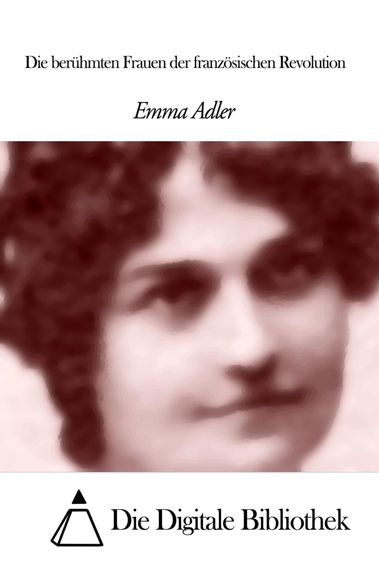 Die ber&uuml;hmten Frauen der franz&ouml;sischen Revolution
