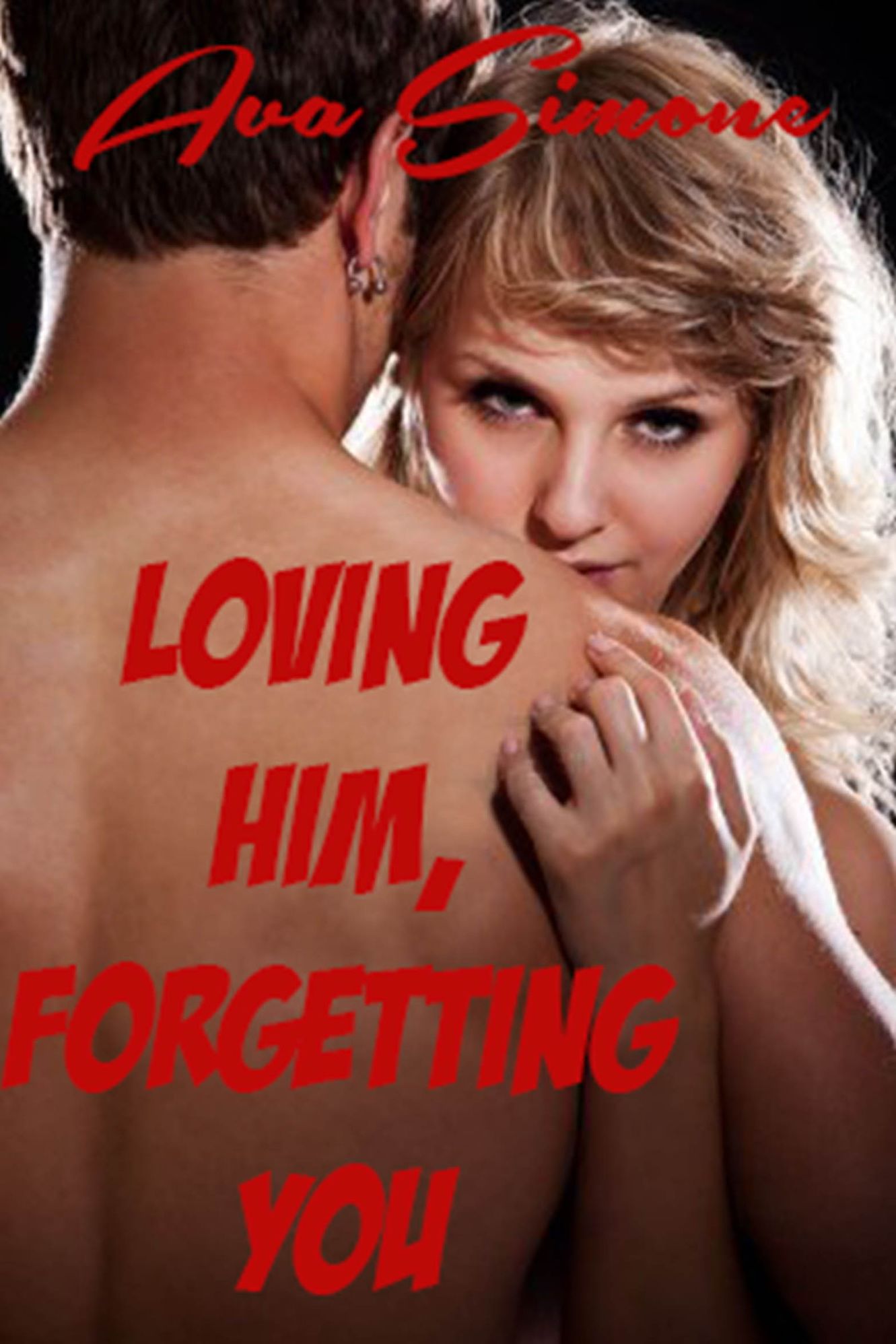 Loving Him, Forgetting You