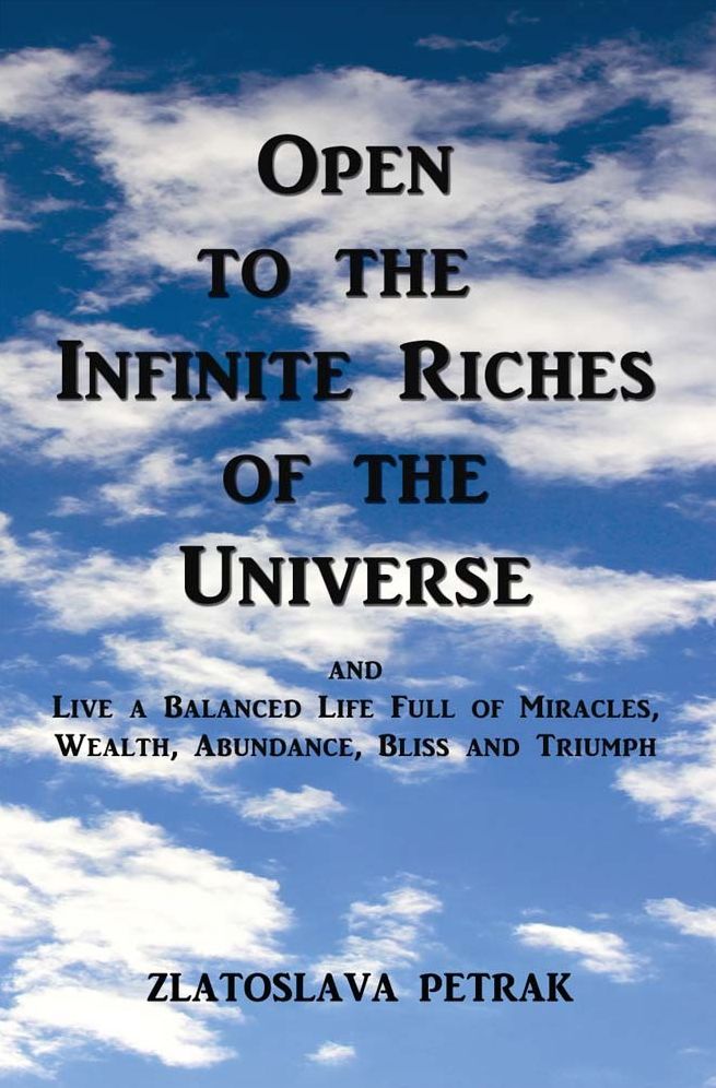 Open to the Infinite Riches of the Universe