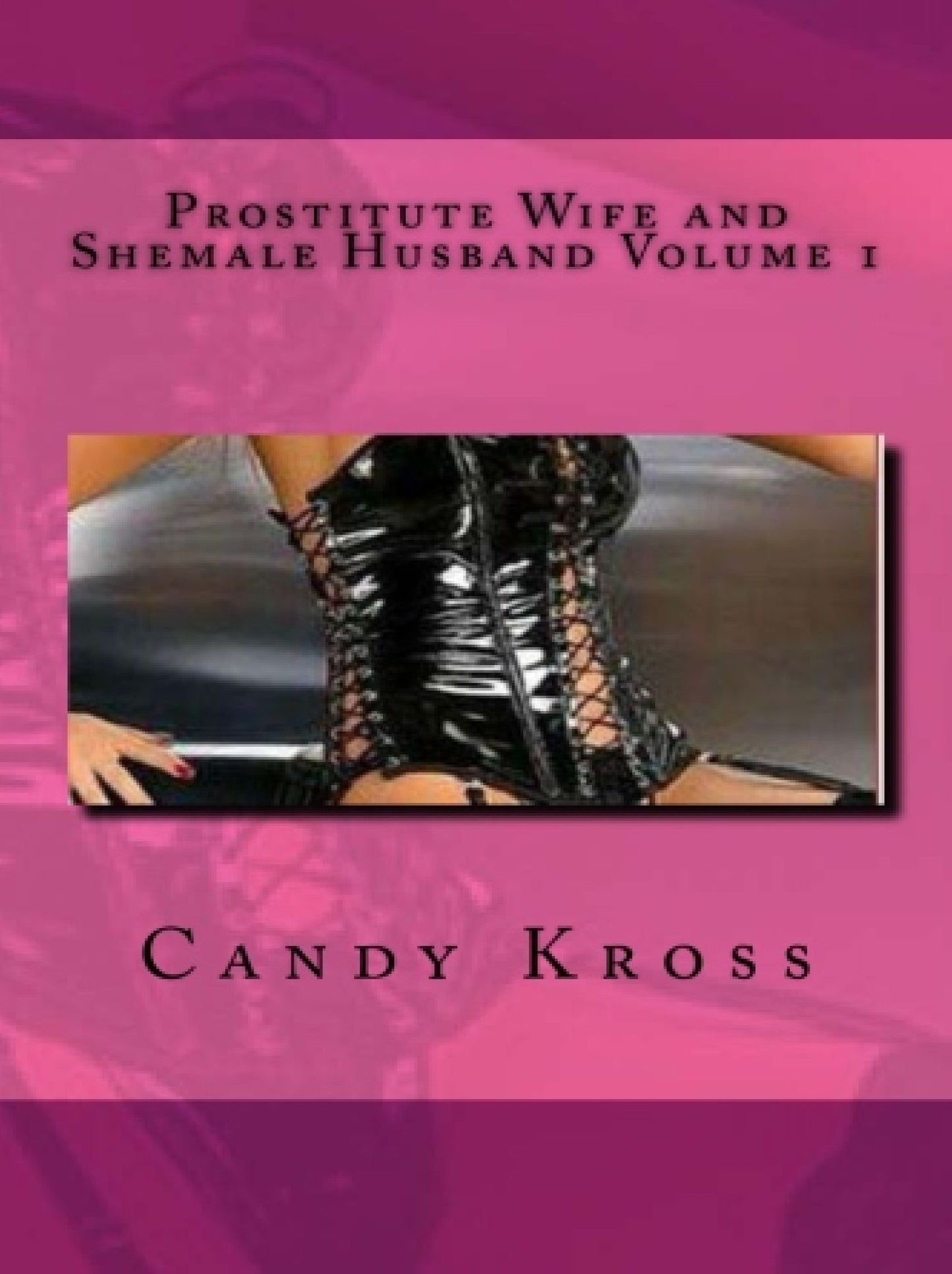Prostitute Wife and Shemale Husband Volume 1